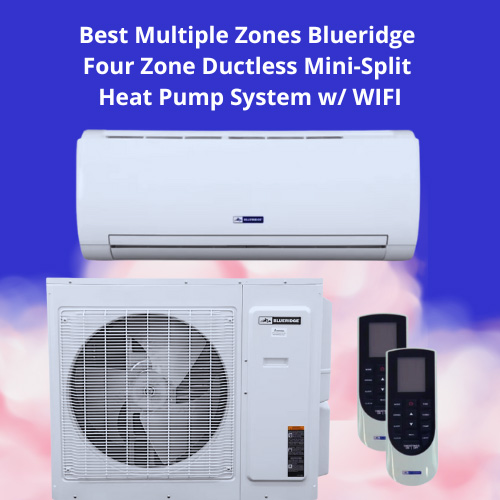 Best Multiple Zones Blueridge Four Zone Ductless Mini-Split Heat Pump System w/ WIFI