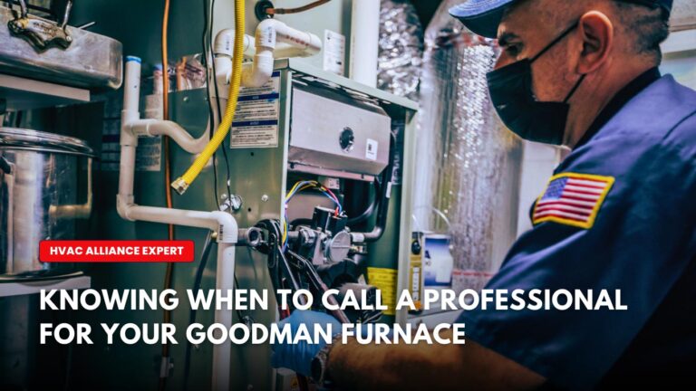 Professional Assistance for Goodman Furnace Issues